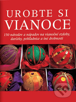 Kniha: Urobte si Vianoce (Reader´s Digest Výběr). Reader´s Digest Výběr Kniha: Urobte si Vianoce (Reader´s Digest Výběr). Reader´s Digest Výběr