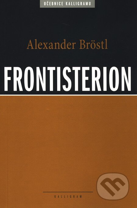 Kniha: Frontisterion (Alexander Bröstl). Kalligram, 2009 Kniha: Frontisterion (Alexander Bröstl). Kalligram, 2009