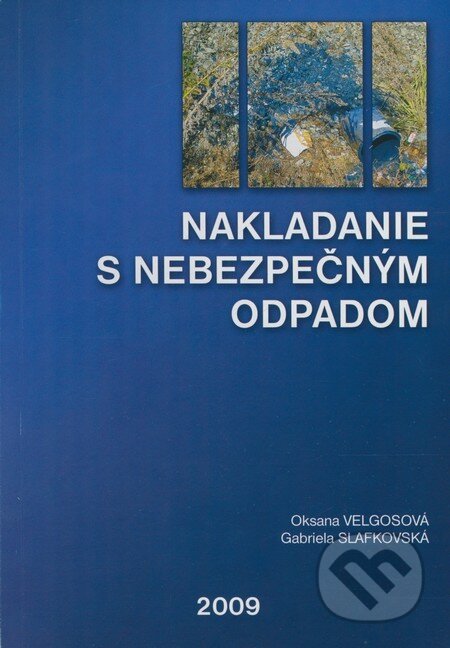 Kniha: Nakladanie s nebezpečným odpadom (Gabriela Slafkovská a Oksana Velgosová). UnitedPartners, 2009 Kniha: Nakladanie s nebezpečným odpadom (Gabriela Slafkovská a Oksana Velgosová). UnitedPartners, 2009