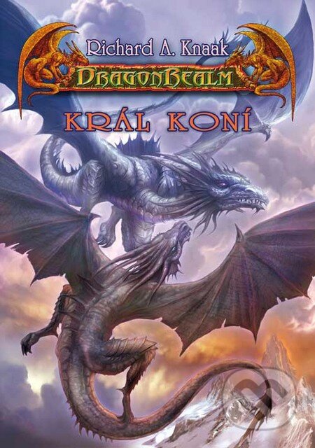 Kniha: DragonRealm 10: Král koní (Richard A. Knaak). FANTOM Print, 2009 Kniha: DragonRealm 10: Král koní (Richard A. Knaak). FANTOM Print, 2009