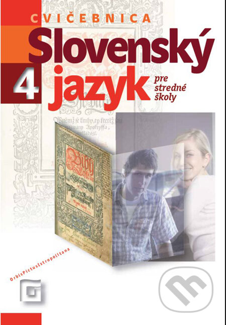 Kniha: Slovenský jazyk 4 pre stredné školy (Cvičebnica) (Milada Caltíková). Orbis Pictus Istropolitana, 2010 Kniha: Slovenský jazyk 4 pre stredné školy (Cvičebnica) (Milada Caltíková). Orbis Pictus Istropolitana, 2010