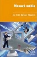 Kniha: Masová média (Barbara Köpplová a Jan Jirák). Portál, 2009 Kniha: Masová média (Barbara Köpplová a Jan Jirák). Portál, 2009