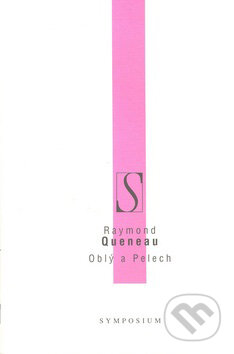 Kniha: Oblý a Pelech (Raymond Queneau). Volvox Globator, 2009 Kniha: Oblý a Pelech (Raymond Queneau). Volvox Globator, 2009