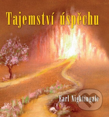 Kniha: Tajemství úspěchu (Earl Nightingale). Čintámani, 2009 Kniha: Tajemství úspěchu (Earl Nightingale). Čintámani, 2009