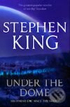 Kniha: Under The Dome (Stephen King). Hodder Arnold, 2009 Kniha: Under The Dome (Stephen King). Hodder Arnold, 2009