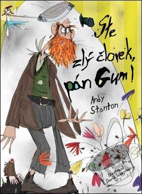 Kniha: Ste zlý človek, pán Gum! (Andy Stanton). Slovart, 2009 Kniha: Ste zlý človek, pán Gum! (Andy Stanton). Slovart, 2009