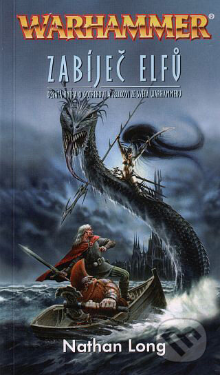 Kniha: Zabíječ elfů (Nathan Long). Polaris, 2009 Kniha: Zabíječ elfů (Nathan Long). Polaris, 2009