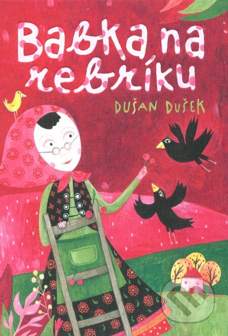 Kniha: Babka na rebríku (Dušan Dušek). Slovart, 2009 Kniha: Babka na rebríku (Dušan Dušek). Slovart, 2009