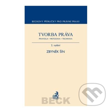 Kniha: Tvorba práva (Zbyněk Šín). C. H. Beck, 2009 Kniha: Tvorba práva (Zbyněk Šín). C. H. Beck, 2009