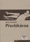Kniha: Převlékárna (Jerzy Franczak). Protimluv, 2009 Kniha: Převlékárna (Jerzy Franczak). Protimluv, 2009