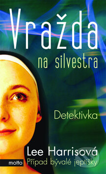 Kniha: Vražda na silvestra (Lee Harrisová). Motto, 2009 Kniha: Vražda na silvestra (Lee Harrisová). Motto, 2009