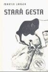 Kniha: Stará gesta (Martin Langer). Dybbuk, 2009 Kniha: Stará gesta (Martin Langer). Dybbuk, 2009