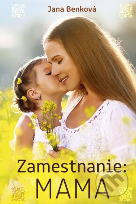 Kniha: Zamestnanie: Mama (Jana Benková). Naše vojsko, 2020 Kniha: Zamestnanie: Mama (Jana Benková). Naše vojsko, 2020