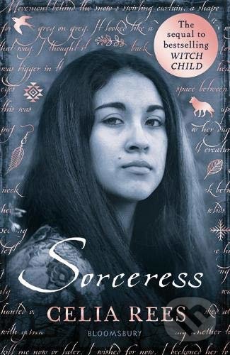Kniha: Sorceress (Celia Rees). Bloomsbury, 2020 Kniha: Sorceress (Celia Rees). Bloomsbury, 2020