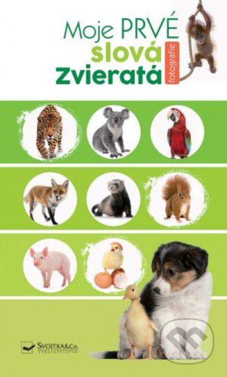 Kniha: Moje prvé slová - Zvieratá (Svojtka&Co.). Svojtka&Co., 2020 Kniha: Moje prvé slová - Zvieratá (Svojtka&Co.). Svojtka&Co., 2020