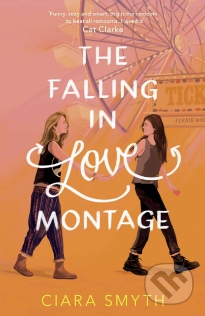 Kniha: The Falling in Love Montage (Ciara Smyth), 2020 Kniha: The Falling in Love Montage (Ciara Smyth), 2020
