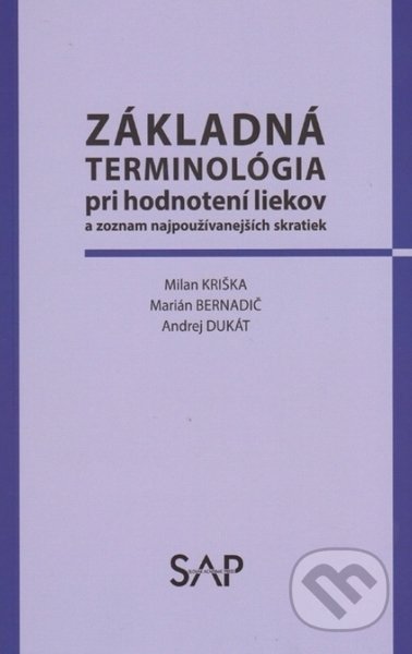 Kniha: Základná terminológia pri hodnotení liekov a zoznam najpoužívanejších skratiek (Autorský kolektiv). Slovak Academic Press, 2019 Kniha: Základná terminológia pri hodnotení liekov a zoznam najpoužívanejších skratiek (Autorský kolektiv). Slovak Academic Press, 2019
