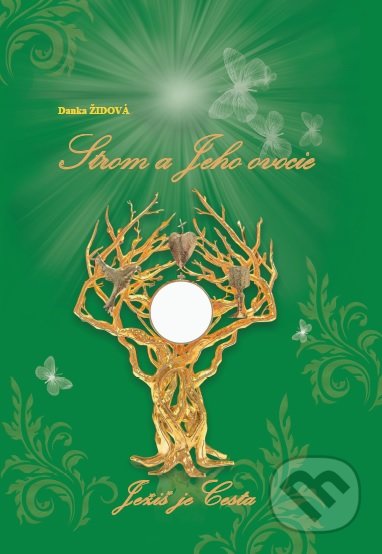 Kniha: Strom a Jeho ovocie (Danka Židová). Cofin, 2020 Kniha: Strom a Jeho ovocie (Danka Židová). Cofin, 2020