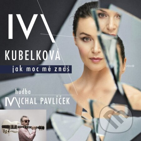 Hudební CD: Iva Kubelková: Jak moc mě znáš (Hudobné albumy). Hudobné albumy, 2020 Hudební CD: Iva Kubelková: Jak moc mě znáš (Hudobné albumy). Hudobné albumy, 2020