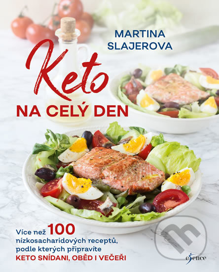 Kniha: Keto na celý den (Martina Šlajerová). Esence, 2020 Kniha: Keto na celý den (Martina Šlajerová). Esence, 2020