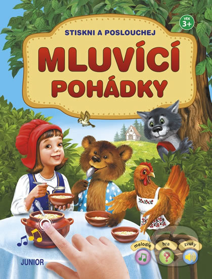 Kniha: Mluvící pohádky - Stiskni a poslouchej (Junior CZ). Junior CZ, 2020 Kniha: Mluvící pohádky - Stiskni a poslouchej (Junior CZ). Junior CZ, 2020