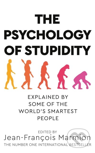 Kniha: The Psychology of Stupidity (Jean-Francois Marmion). MacMillan, 2020 Kniha: The Psychology of Stupidity (Jean-Francois Marmion). MacMillan, 2020