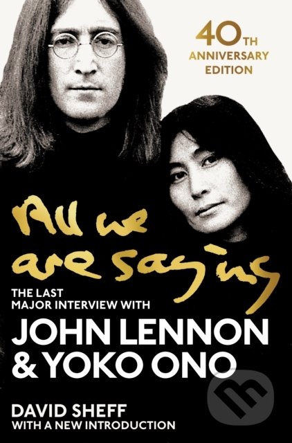 Kniha: All We Are Saying (John Lennon, Yoko Ono a David Sheff). Pan Books, 2020 Kniha: All We Are Saying (John Lennon, Yoko Ono a David Sheff). Pan Books, 2020