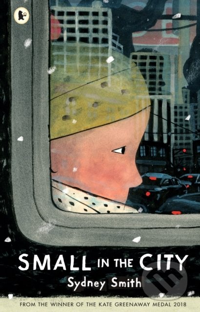 Kniha: Small in the City (Sydney Smith). Walker books, 2020 Kniha: Small in the City (Sydney Smith). Walker books, 2020