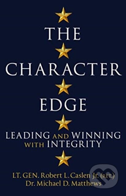 Kniha: The Character Edge (Robert L. Caslen Jr. a Michael D. Matthews). MacMillan, 2020 Kniha: The Character Edge (Robert L. Caslen Jr. a Michael D. Matthews). MacMillan, 2020