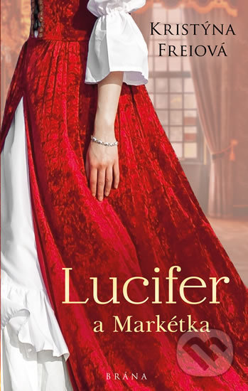 Kniha: Lucifer a Markétka (Kristýna Freiová). Brána, 2020 Kniha: Lucifer a Markétka (Kristýna Freiová). Brána, 2020