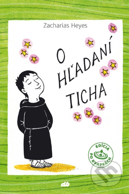 Kniha: O hľadaní ticha (Zacharias Heyes). Don Bosco, 2021 Kniha: O hľadaní ticha (Zacharias Heyes). Don Bosco, 2021