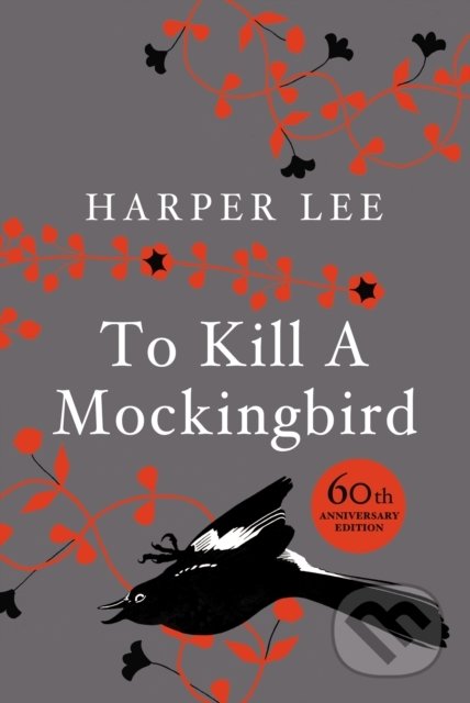 Kniha: To Kill A Mockingbird (Harper Lee). William Heinemann, 2010 Kniha: To Kill A Mockingbird (Harper Lee). William Heinemann, 2010