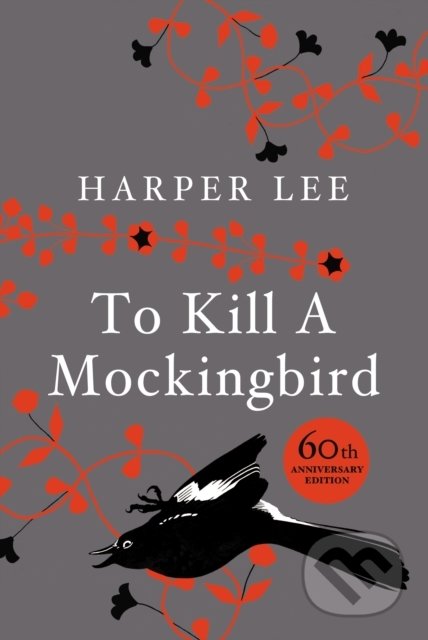 To Kill A Mockingbird - Harper Lee, William Heinemann, 2010