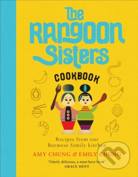 Kniha: The Rangoon Sisters (Amy Chung a Emily Chung). Ebury, 2020 Kniha: The Rangoon Sisters (Amy Chung a Emily Chung). Ebury, 2020