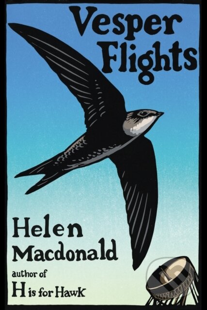 Kniha: Vesper Flights (Helen Macdonald). Yellow Jersey, 2020 Kniha: Vesper Flights (Helen Macdonald). Yellow Jersey, 2020