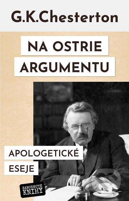E-kniha: Na ostrie argumentu (Gilbert Keith Chesterton). Zabudnuté knihy, 2020 E-kniha: Na ostrie argumentu (Gilbert Keith Chesterton). Zabudnuté knihy, 2020