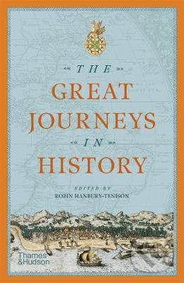Kniha: The Great Journeys in History (Robin Hanbury-Tenison). Thames & Hudson, 2020 Kniha: The Great Journeys in History (Robin Hanbury-Tenison). Thames & Hudson, 2020