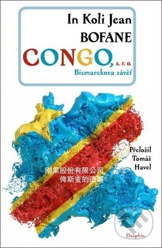Kniha: Congo s. r. o. (In Koli Jean Bofane). Dauphin, 2020 Kniha: Congo s. r. o. (In Koli Jean Bofane). Dauphin, 2020