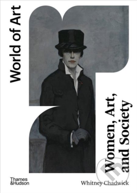 Kniha: Women, Art, and Society (Whitney Chadwick). Thames & Hudson, 2020 Kniha: Women, Art, and Society (Whitney Chadwick). Thames & Hudson, 2020