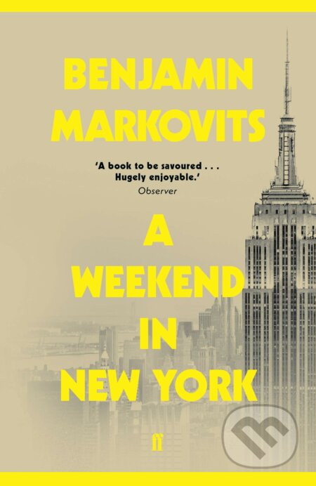 Kniha: A Weekend in New York (Benjamin Markovits). Faber and Faber, 2019 Kniha: A Weekend in New York (Benjamin Markovits). Faber and Faber, 2019