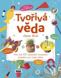 Kniha: Tvořivá věda (Jane Bull). Drobek, 2020 Kniha: Tvořivá věda (Jane Bull). Drobek, 2020