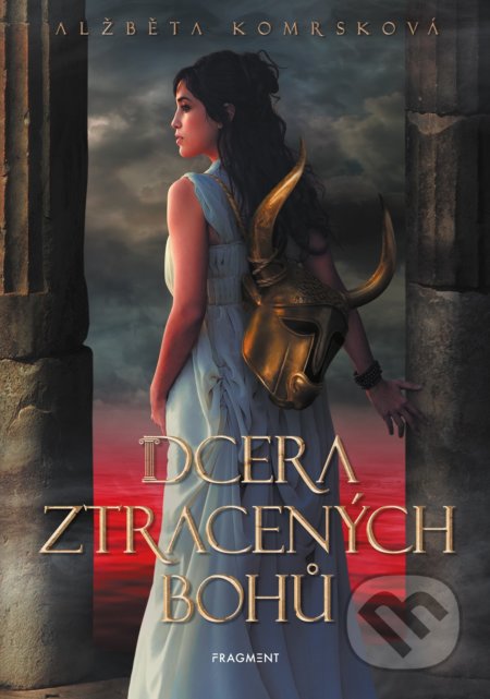 Kniha: Dcera ztracených bohů (Alžběta Komrsková). Nakladatelství Fragment, 2020 Kniha: Dcera ztracených bohů (Alžběta Komrsková). Nakladatelství Fragment, 2020