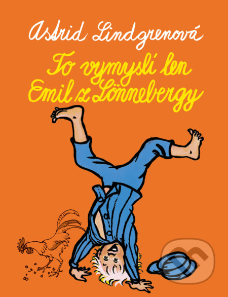 Kniha: To vymyslí len Emil z Lönnebergy (Astrid Lindgren). Slovart, 2020 Kniha: To vymyslí len Emil z Lönnebergy (Astrid Lindgren). Slovart, 2020