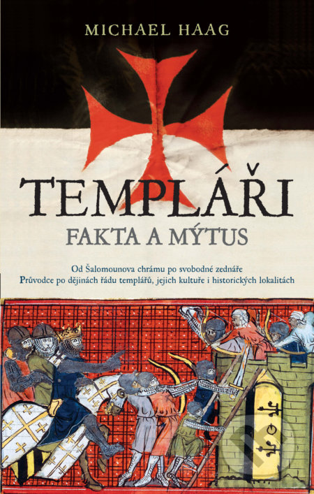 Kniha: Templáři (Michael Haag). Slovart CZ, 2020 Kniha: Templáři (Michael Haag). Slovart CZ, 2020