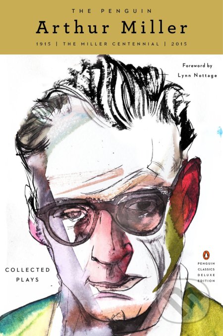 Kniha: The Penguin Arthur Miller: Collected Plays (Arthur Miller). Penguin Books, 2015 Kniha: The Penguin Arthur Miller: Collected Plays (Arthur Miller). Penguin Books, 2015