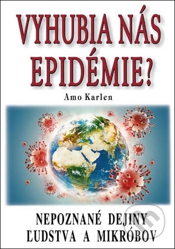 Kniha: Vyhubia nás epidémie? (Arno Karlen). Eko-konzult, 2020 Kniha: Vyhubia nás epidémie? (Arno Karlen). Eko-konzult, 2020