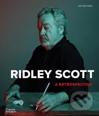 Kniha: Ridley Scott: A Retrospective (Ian Nathan). Thames & Hudson, 2020 Kniha: Ridley Scott: A Retrospective (Ian Nathan). Thames & Hudson, 2020