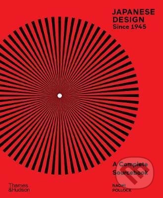 Kniha: Japanese Design Since 1945 (Naomi Pollock). Thames & Hudson, 2020 Kniha: Japanese Design Since 1945 (Naomi Pollock). Thames & Hudson, 2020