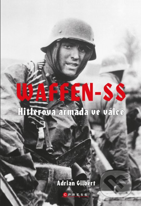 Kniha: Waffen-SS (Adrian Gilbert). CPRESS, 2020 Kniha: Waffen-SS (Adrian Gilbert). CPRESS, 2020