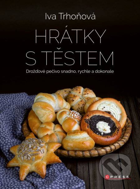 Kniha: Hrátky s těstem (Iva Trhoňová). CPRESS, 2020 Kniha: Hrátky s těstem (Iva Trhoňová). CPRESS, 2020